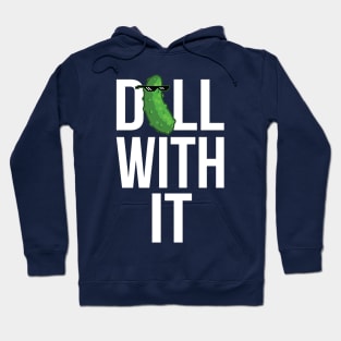 Dill With It Hoodie